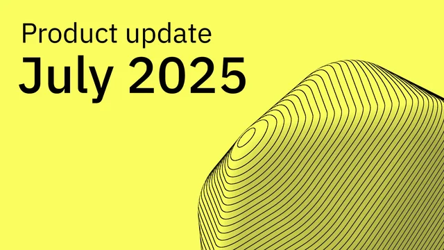 Product Update, July 2025: Typography and more
